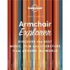 Lonely Planet - Armchair Explorer 1st Edition