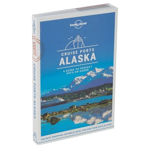 Lonely Planet - Cruise Ports Alaska 3 Lonely Planet - Cruise Ports Alaska