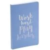 Eccolo - Work Hard Play Harder Journal Periwinkle -Books Shop 578630 Large